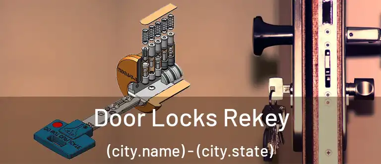 Door Locks Rekey (city.name) - (city.state)